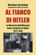 Al fianco di Hitler. Le memorie dell'aiutante della Luftwaffe di Hitler 1937-1945